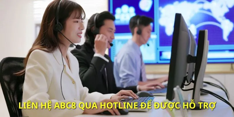 Gọi đến hotline của ABC8 để được giải đáp nhanh